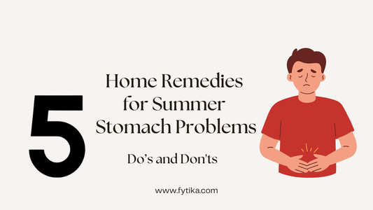 Fytika Blog - 5 Simple Home Remedies & Tips for Summer Stomach Problems