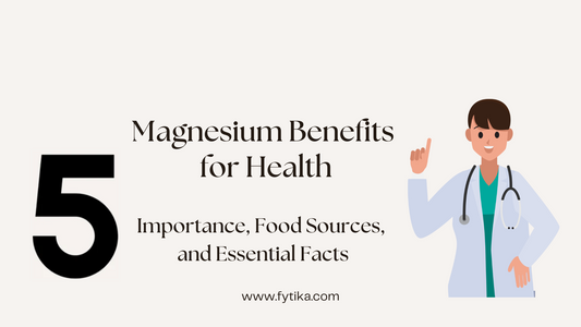 Magnesium Benefits for Health: Importance, Food Sources, and Essential Facts
