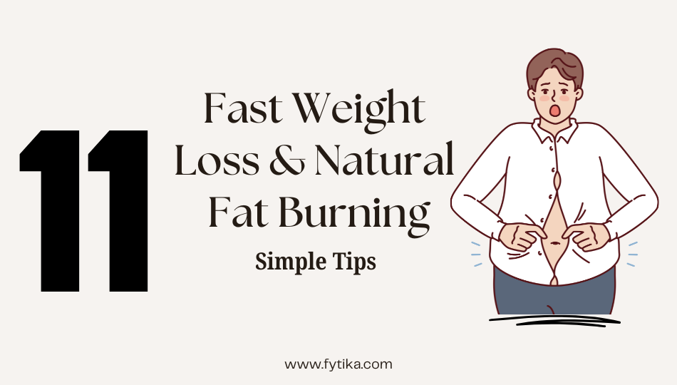 Simple Tips for Fast Weight Loss and Natural Fat Burning - Fytika Healthcare Products