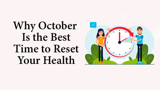 Why October Is the Best Time to Reset Your Health