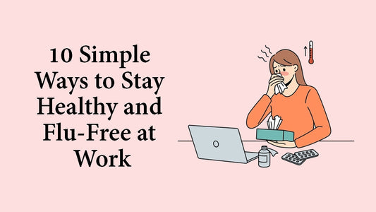 10 Simple Ways to Stay Healthy and Flu-Free at Work
