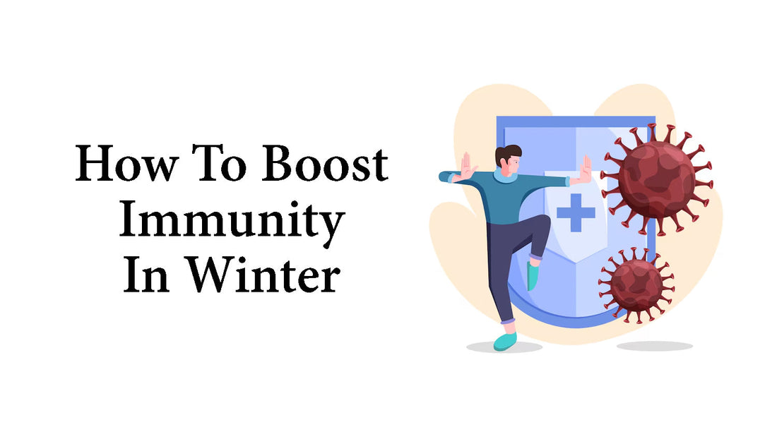 How To Boost Immunity In Winter