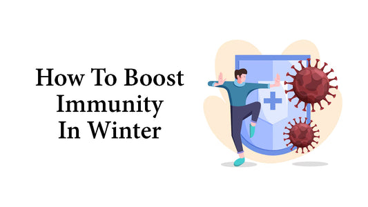 How To Boost Immunity In Winter