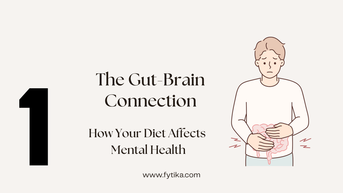 The Gut-Brain Connection: How Your Diet Affects Mental Health - Fytika Healthcare Products