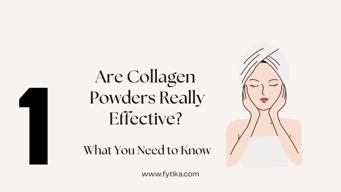 Are Collagen Powders Really Effective? What You Need to Know - Fytika Healthcare Products