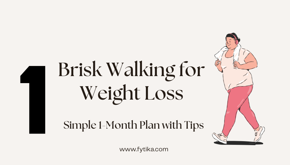 Brisk Walking for Weight Loss: Simple 1-Month Plan with Tips and Benefits