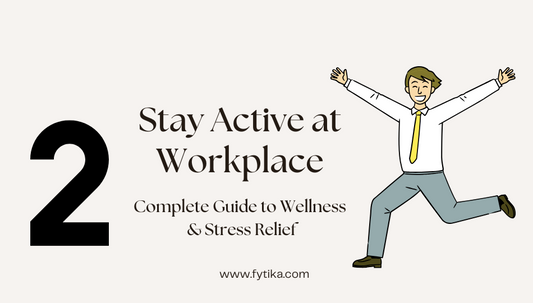 Fytika Blog: How to Stay Active at Workplace