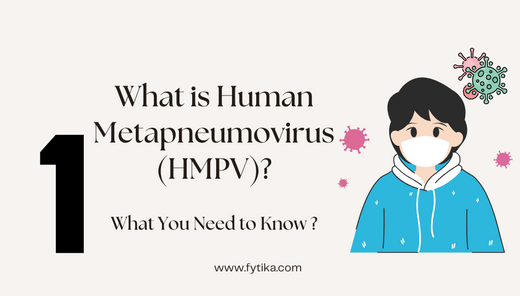 Fytika Blog - What is Human Metapneumovirus (HMPV)?: What You Need to Know ?