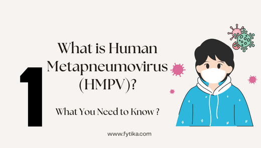 What is Human Metapneumovirus (HMPV)?: What You Need to Know ? - Fytika Healthcare Products