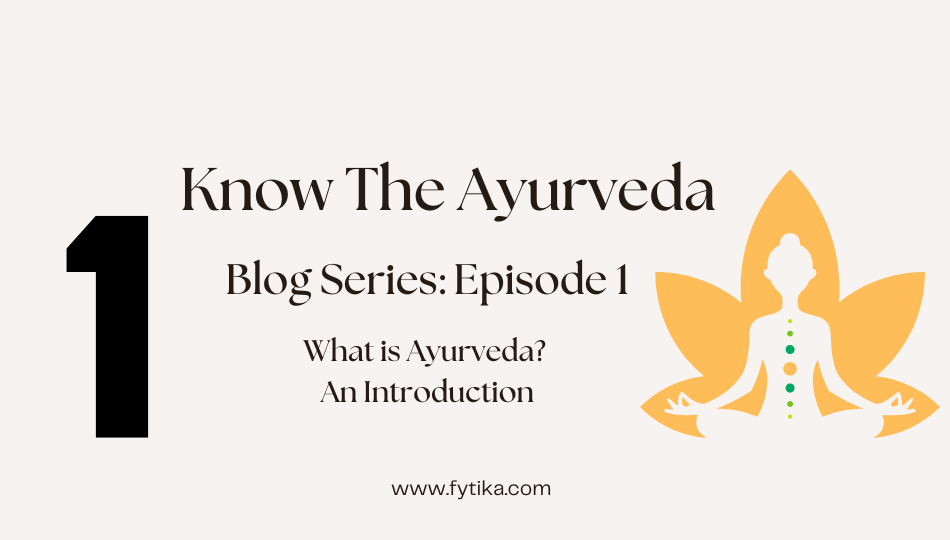 Fytika Blog: What is Ayurveda? 