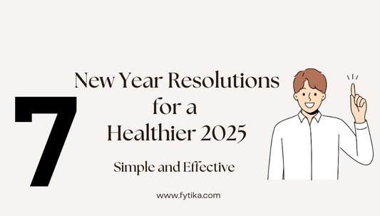 Fytika Blog: 7 Simple and Effective New Year Resolutions for a Healthier 2025