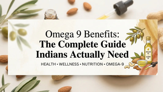 Omega 9 benefits guide banner featuring the title "The Complete Guide Indians Actually Need," with olive branches, almonds, a dropper bottle, and a bottle of Omega 9 supplement, highlighting health, wellness, nutrition, and Omega-9 fatty acid benefits.