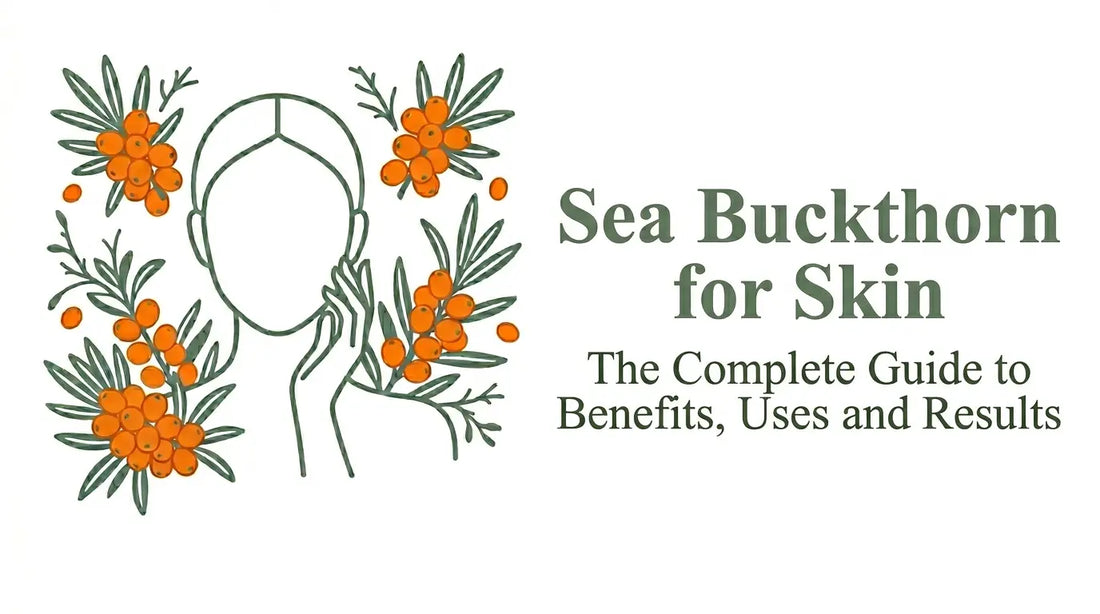 Sea Buckthorn for Skin guide featuring the benefits, uses, and visible results of sea buckthorn for healthy, glowing skin.