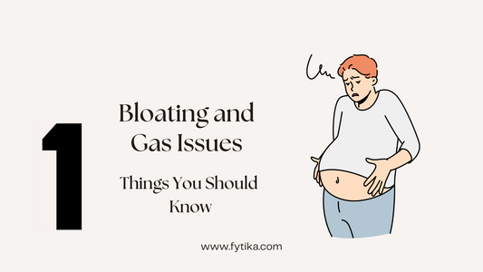 Fytika Blog - Bloating and Gas Issues – Things You Should Know