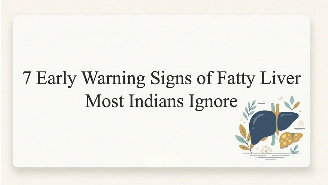 7 early warning signs of fatty liver most Indians ignore, featuring a liver health illustration and awareness graphic.