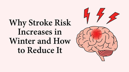 Why Stroke Risk Increases in Winter and How to Reduce It
