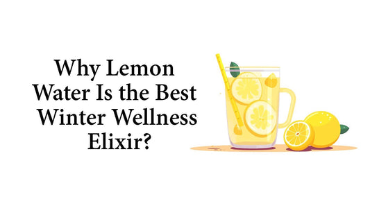 Why Lemon Water Is the Best Winter Wellness Elixir?