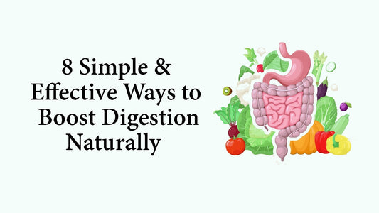 8 Simple & Effective Ways to Boost Digestion Naturally