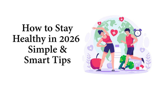 How to Stay Healthy in 2026: Simple & Smart Tips