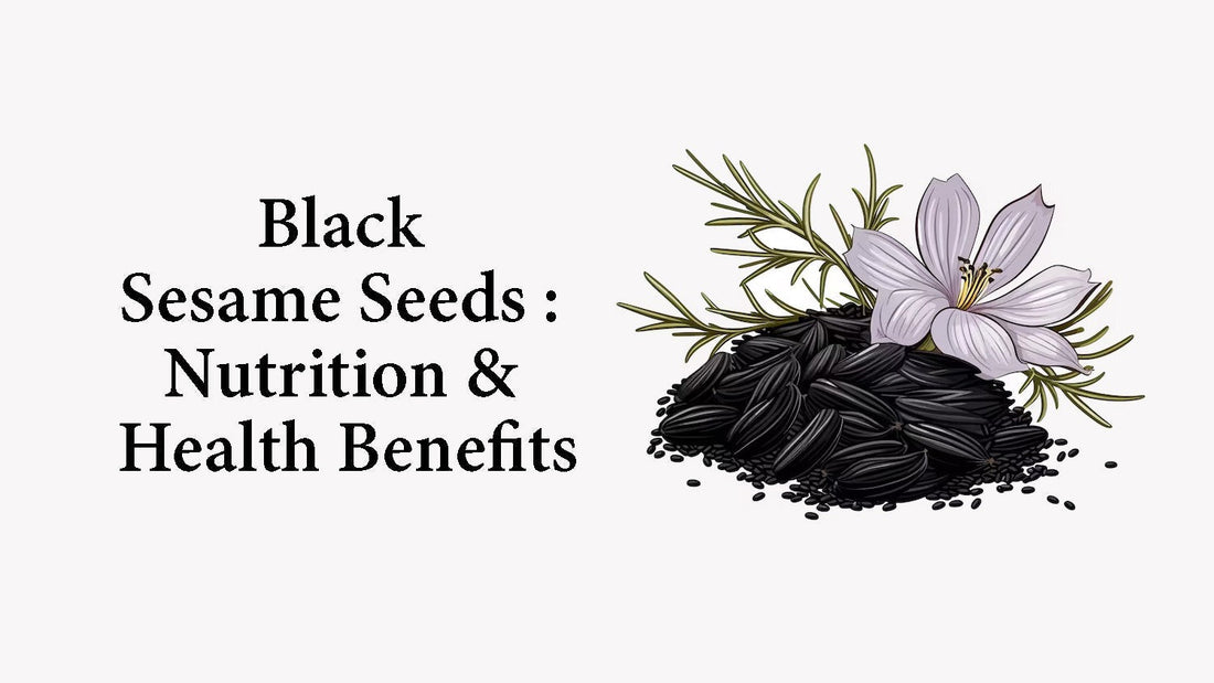 Black Sesame Seeds : Nutrition & Health Benefits