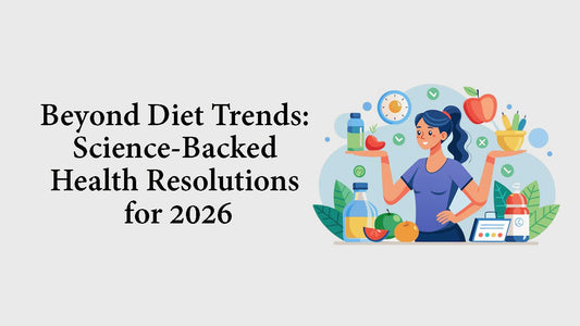 Beyond Diet Trends: Science-Backed Health Resolutions for 2026