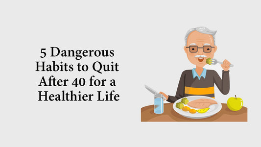 5 Dangerous Habits to Quit After 40 for a Healthier Life