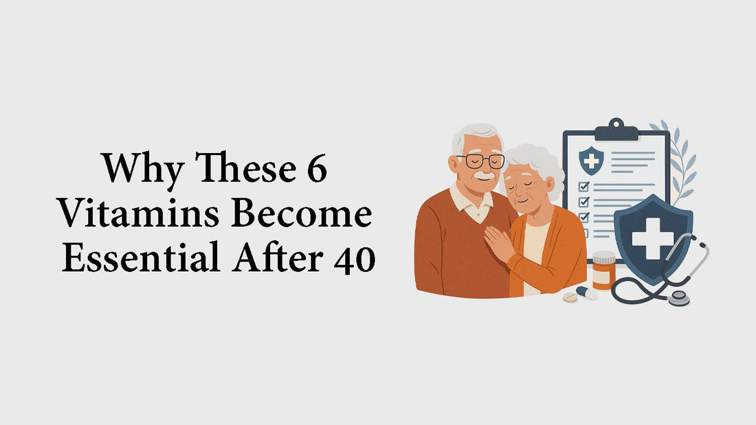 Why These 6 Vitamins Become Essential After 40