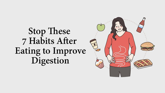 Stop These 7 Habits After Eating to Improve Digestion