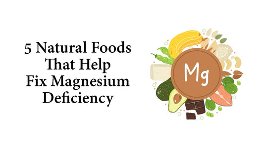 5 Natural Foods That Help Fix Magnesium Deficiency