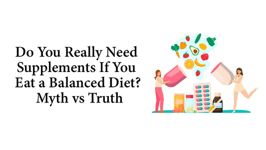 Do You Really Need Supplements If You Eat a Balanced Diet? Myth vs Truth