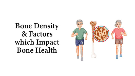 Bone Density & Factors which Impact Bone Health