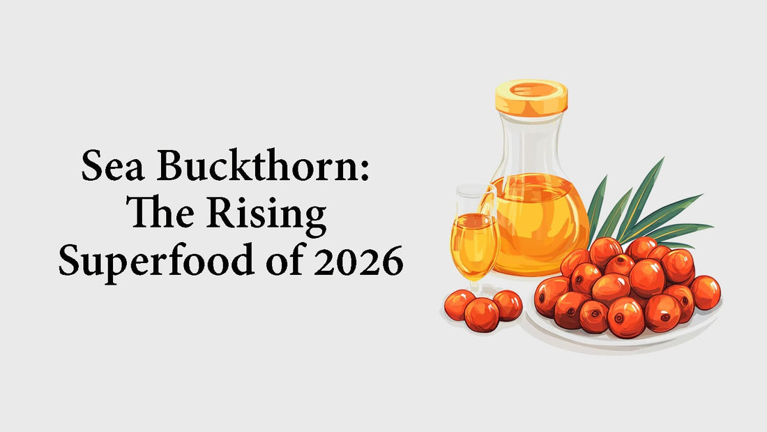 Sea Buckthorn: The Rising Superfood of 2026