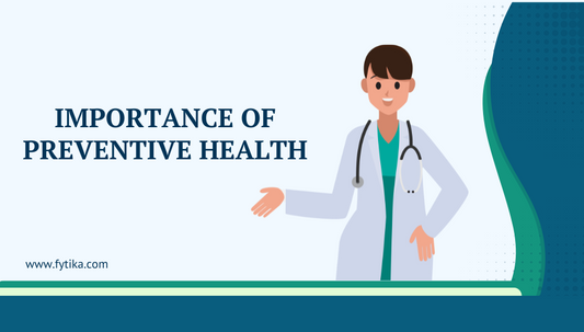 Importance of Preventive Health - Fytika Healthcare Products