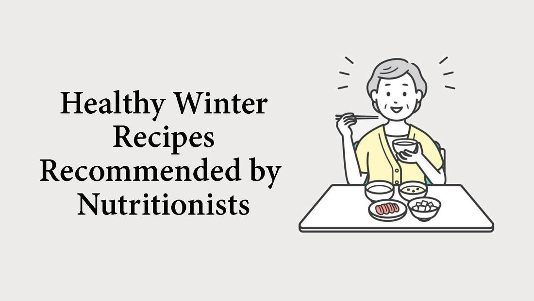 Healthy Winter Recipes Recommended by Nutritionists